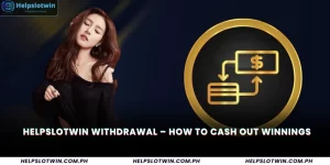 Helpslotwin Withdrawal
