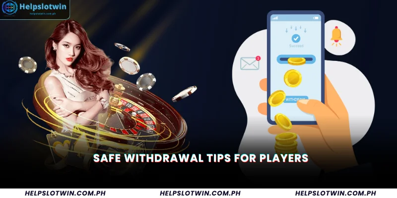 Safe Withdrawal Tips for Players