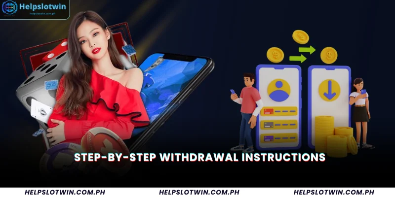 Step-by-Step Withdrawal Instructions