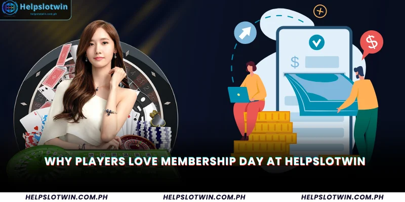 Why Players Love Membership Day at HelpSlotWin