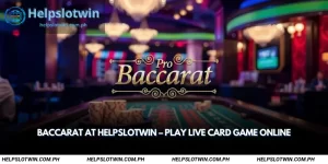 baccarat at helpslotwin