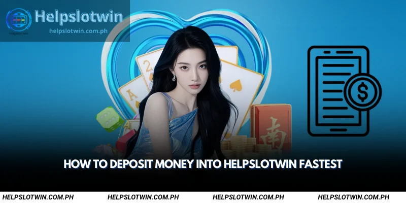 Helpslotwin Deposit – Secure & Fast Payment Guide 1 how to deposit money into helpslotwin fastest