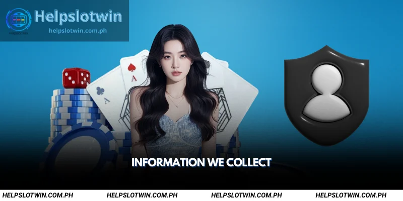Helpslotwin Privacy Policy – Protecting Player Data 1 information we collect