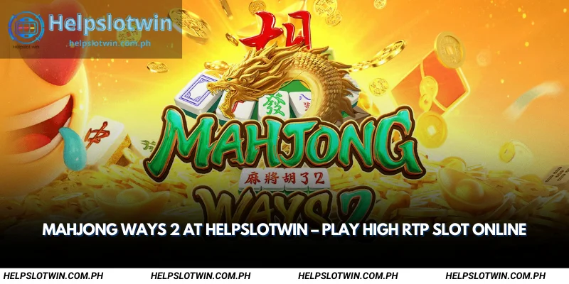 mahjong ways 2 at helpslotwin