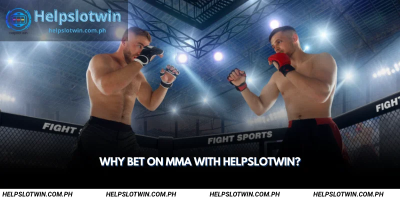 why bet on mma with helpslotwin